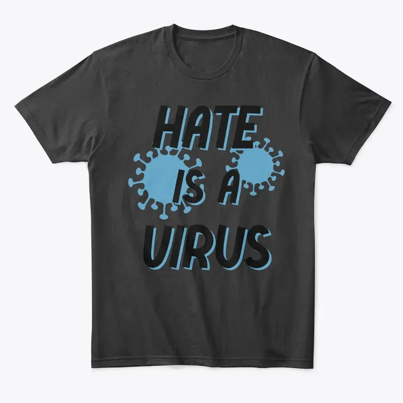 Hate is a virus shirt